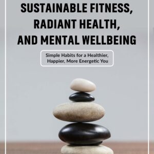 A NO-FAD APPROACH TO SUSTAINABLE FITNESS